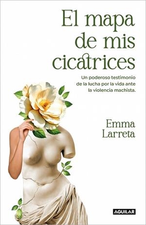 MAPA DE MIS CICATRICES, EL | 9788403524880 | LARRETA, EMMA | Llibreria Aqualata | Comprar llibres en català i castellà online | Comprar llibres Igualada