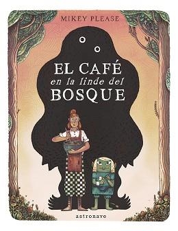 CAFE EN LA LINDE DEL BOSQUE, EL | 9788467969535 | PLEASE, MICKEY | Llibreria Aqualata | Comprar llibres en català i castellà online | Comprar llibres Igualada