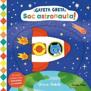 GATETA GRETA. SOC ASTRONAUTA! | 9788413899282 | HABIB, GRACE | Llibreria Aqualata | Comprar llibres en català i castellà online | Comprar llibres Igualada