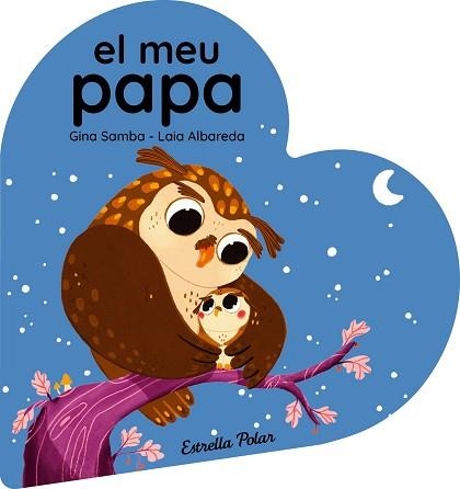 MEU PAPA, EL. LLIBRE DE CARTRÓ EN FORMA DE COR | 9788413899497 | SAMBA, GINA | Llibreria Aqualata | Comprar libros en catalán y castellano online | Comprar libros Igualada