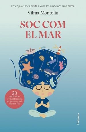 SOC COM EL MAR | 9788466432993 | MONTOLIU ESTEBAN, VILMA | Llibreria Aqualata | Comprar llibres en català i castellà online | Comprar llibres Igualada