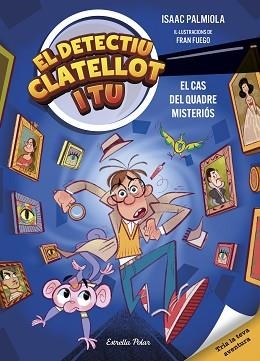 DETECTIU CLATELLOT I TU 1. EL CAS DEL QUADRE MISTERIÓS | 9791387519131 | PALMIOLA, ISAAC / FUEGO, FRAN | Llibreria Aqualata | Comprar llibres en català i castellà online | Comprar llibres Igualada