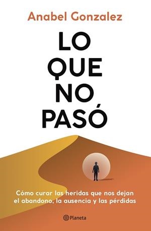 LO QUE NO PASÓ | 9788408298014 | GONZALEZ, ANABEL | Llibreria Aqualata | Comprar llibres en català i castellà online | Comprar llibres Igualada