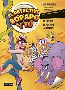 DETECTIVE SOPAPO Y TÚ 2, EL. EL CASO DE LA FUGA DE ANIMALES | 9788408299233 | PALMIOLA, ISAAC / FUEGO, FRAN | Llibreria Aqualata | Comprar llibres en català i castellà online | Comprar llibres Igualada