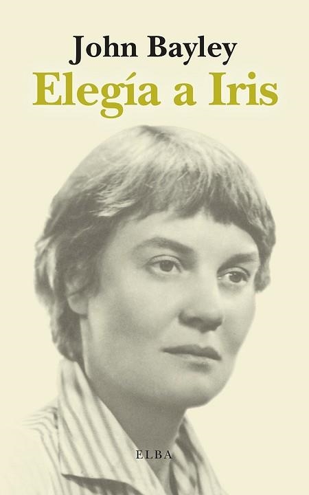 ELEGÍA A IRIS | 9788412807363 | BAYLEY, JOHN | Llibreria Aqualata | Comprar libros en catalán y castellano online | Comprar libros Igualada