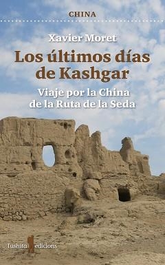 ULTIMOS DIAS DE KASHGAR, LOS | 9788412820171 | MORET, XAVIER | Llibreria Aqualata | Comprar libros en catalán y castellano online | Comprar libros Igualada