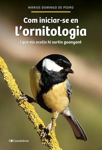 COM INICIAR-SE EN L'ORNITOLOGIA | 9788413564609 | DOMINGO DE PEDRO, MÀRIUS | Llibreria Aqualata | Comprar libros en catalán y castellano online | Comprar libros Igualada