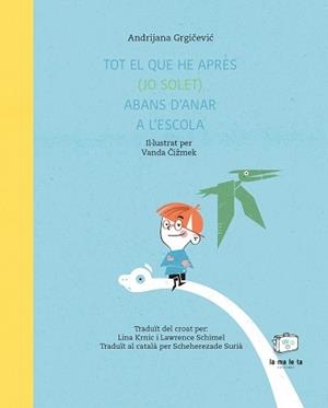 TOT EL QUE HE APRÈS (JO SOLET) ABANS D'ANAR A L'ESCOLA | 9788418232718 | GRGICEVIC, ANDRIJANA | Llibreria Aqualata | Comprar llibres en català i castellà online | Comprar llibres Igualada