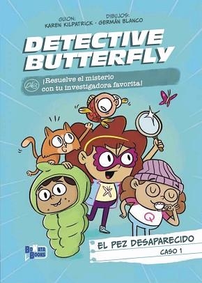 DETECTIVE BUTTERFLY, CASO 1. EL PEZ DESAPARECIDO | 9788469644669 | KILPATRICK, KAREN | Llibreria Aqualata | Comprar llibres en català i castellà online | Comprar llibres Igualada
