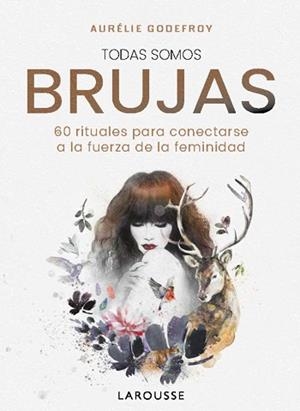 TODAS SOMOS BRUJAS | 9788410124806 | GODEFROY, AURÉLIE | Llibreria Aqualata | Comprar llibres en català i castellà online | Comprar llibres Igualada