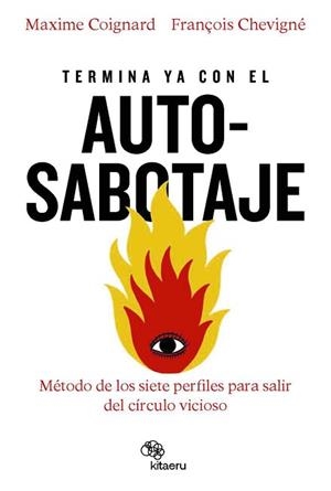 TERMINA YA CON EL AUTOSABOTAJE | 9788410428096 | COIGNARD, MAXIME / CHEVIGNÉ, FRANÇOIS | Llibreria Aqualata | Comprar libros en catalán y castellano online | Comprar libros Igualada