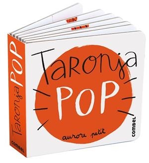 TARONJA POP | 9788411582315 | PETIT, AURORE | Llibreria Aqualata | Comprar llibres en català i castellà online | Comprar llibres Igualada