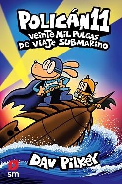 POLICÁN 11: VEINTE MIL PULGAS DE VIAJE SUBMARINO | 9788411209786 | PILKEY, DAV | Llibreria Aqualata | Comprar llibres en català i castellà online | Comprar llibres Igualada
