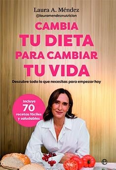 CAMBIA TU DIETA PARA CAMBIAR TU VIDA | 9788413849942 | MÉNDEZ, LAURA A | Llibreria Aqualata | Comprar llibres en català i castellà online | Comprar llibres Igualada