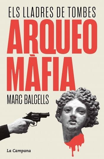 ARQUEOMÀFIA | 9788419836229 | BALCELLS, MARC | Llibreria Aqualata | Comprar libros en catalán y castellano online | Comprar libros Igualada