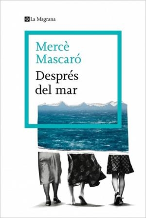 DESPRÉS DEL MAR | 9788410009448 | MASCARÓ, MERCÈ | Llibreria Aqualata | Comprar llibres en català i castellà online | Comprar llibres Igualada