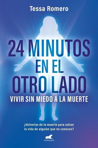 24 MINUTOS EN EL OTRO LADO. VIVIR SIN MIEDO A LA MUERTE | 9788419820723 | ROMERO, TESSA | Llibreria Aqualata | Comprar libros en catalán y castellano online | Comprar libros Igualada
