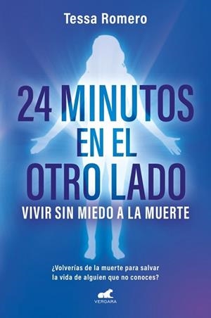 24 MINUTOS EN EL OTRO LADO. VIVIR SIN MIEDO A LA MUERTE | 9788419820723 | ROMERO, TESSA | Llibreria Aqualata | Comprar llibres en català i castellà online | Comprar llibres Igualada