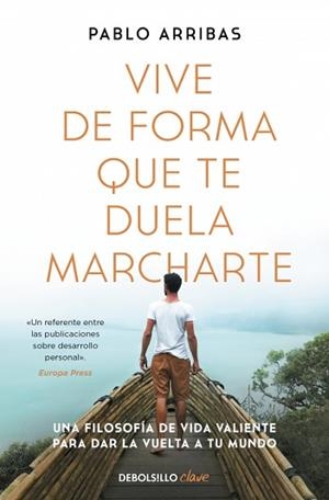 VIVE DE FORMA QUE TE DUELA MARCHARTE | 9788466379274 | ARRIBAS, PABLO | Llibreria Aqualata | Comprar llibres en català i castellà online | Comprar llibres Igualada