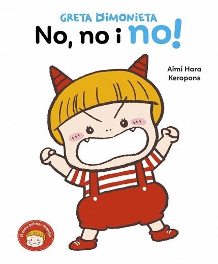 GRETA DIMONIETA. NO, NO I NO! | 9788448870201 | KEROPONS | Llibreria Aqualata | Comprar llibres en català i castellà online | Comprar llibres Igualada