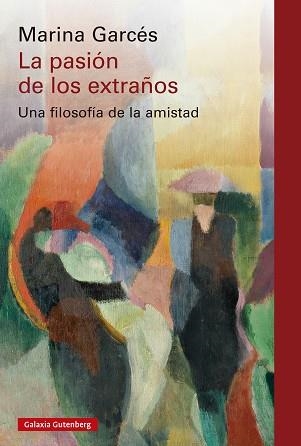 PASIÓN DE LOS EXTRAÑOS, LA | 9788410317208 | GARCÉS, MARINA | Llibreria Aqualata | Comprar libros en catalán y castellano online | Comprar libros Igualada