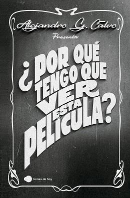 POR QUÉ TENGO QUE VER ESTA PELÍCULA? | 9788410293410 | CALVO, ALEJANDRO G. | Llibreria Aqualata | Comprar libros en catalán y castellano online | Comprar libros Igualada