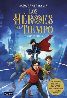 HÉROES DEL TIEMPO 1, LOS. UN VIAJE PELIGROSO | 9788408299240 | SANTAMARÍA, JARA | Llibreria Aqualata | Comprar libros en catalán y castellano online | Comprar libros Igualada