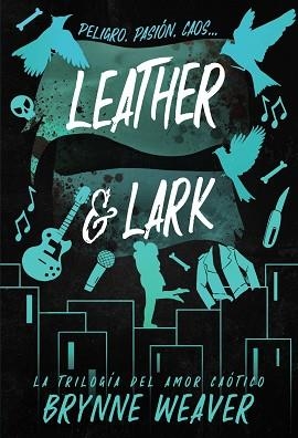 LEATHER & LARK (LA TRILOGÍA DEL AMOR CAÓTICO 2) | 9788419822628 | WEAVER, BRYNNE | Llibreria Aqualata | Comprar llibres en català i castellà online | Comprar llibres Igualada
