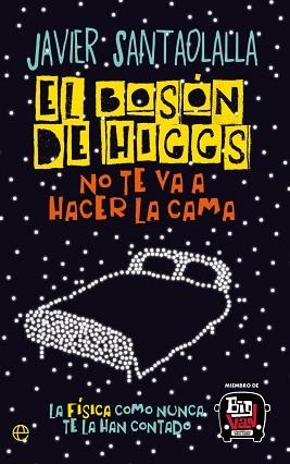 BOSÓN DE HIGGS NO TE VA A HACER LA CAMA, EL | 9788413849584 | SANTAOLALLA, JAVIER | Llibreria Aqualata | Comprar llibres en català i castellà online | Comprar llibres Igualada