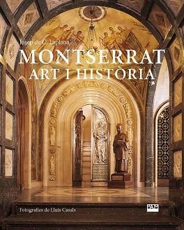 MONTSERRAT. ART I HISTÒRIA | 9788491913528 | LAPLANA I PUY, JOSEP DE CALASSANÇ | Llibreria Aqualata | Comprar libros en catalán y castellano online | Comprar libros Igualada