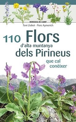 110 FLORS D'ALTA MUNTANYA DELS PIRINEUS | 9788413564647 | AYMERICH, PERE | Llibreria Aqualata | Comprar libros en catalán y castellano online | Comprar libros Igualada