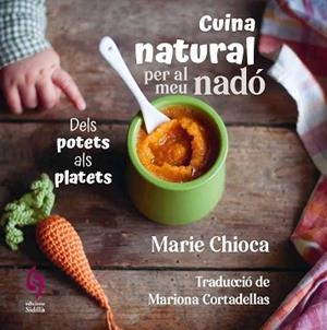 CUINA NATURAL PER AL MEU NADÓ | 9788412818581 | CHIOCA, MARIE | Llibreria Aqualata | Comprar llibres en català i castellà online | Comprar llibres Igualada