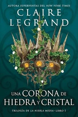UNA CORONA DE HIEDRA Y CRISTAL | 9788419266040 | LEGRAND, CLAIRE | Llibreria Aqualata | Comprar llibres en català i castellà online | Comprar llibres Igualada