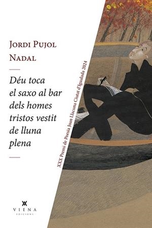 DÉU TOCA EL SAXO AL BAR DELS HOMES TRISTOS VESTIT DE LLUNA PLENA | 9788419474780 | PUJOL NADAL, JORDI | Llibreria Aqualata | Comprar llibres en català i castellà online | Comprar llibres Igualada