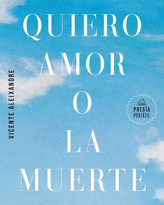 QUIERO AMOR O LA MUERTE | 9788439745440 | ALEIXANDRE, VICENTE | Llibreria Aqualata | Comprar libros en catalán y castellano online | Comprar libros Igualada