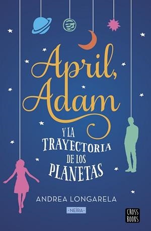 APRIL, ADAM Y LA TRAYECTORIA DE LOS PLANETAS | 9788408201298 | LONGARELA, ANDREA | Llibreria Aqualata | Comprar llibres en català i castellà online | Comprar llibres Igualada