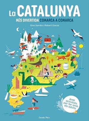CATALUNYA MÉS DIVERTIDA COMARCA A COMARCA, LA | 9788413899251 | SAMBA, GINA | Llibreria Aqualata | Comprar llibres en català i castellà online | Comprar llibres Igualada