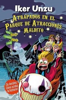 ATRAPADOS EN EL PARQUE DE ATRACCIONES MALDITO | 9788427053335 | UNZU, IKER | Llibreria Aqualata | Comprar llibres en català i castellà online | Comprar llibres Igualada