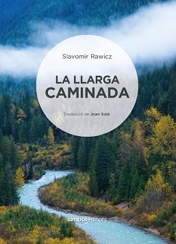 LLARGA CAMINADA, LA | 9788418696473 | RAWICZ, SLAVOMIR | Llibreria Aqualata | Comprar llibres en català i castellà online | Comprar llibres Igualada