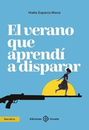 VERANO QUE APRENDÍ A DISPARAR, EL | 9788477685067 | ESPARZA NIEVA, MAITE | Llibreria Aqualata | Comprar libros en catalán y castellano online | Comprar libros Igualada