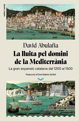 LLUITA PEL DOMINI DE LA MEDITERRÀNIA, LA | 9788412992601 | ABULAFIA, DAVID | Llibreria Aqualata | Comprar libros en catalán y castellano online | Comprar libros Igualada