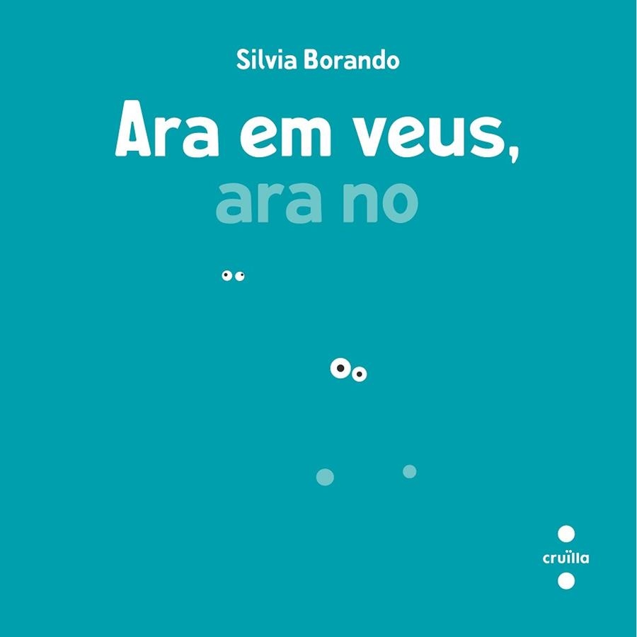 ARA ET VEIG, ARA NO | 9788466158282 | BORANDO, SILVIA | Llibreria Aqualata | Comprar libros en catalán y castellano online | Comprar libros Igualada