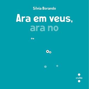ARA ET VEIG, ARA NO | 9788466158282 | BORANDO, SILVIA | Llibreria Aqualata | Comprar llibres en català i castellà online | Comprar llibres Igualada