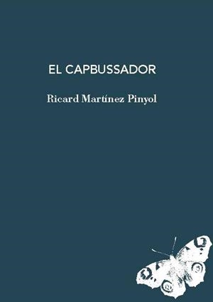 CAPBUSSADOR, EL | 9788412969436 | MARTÍNEZ PINYOL, RICARD | Llibreria Aqualata | Comprar llibres en català i castellà online | Comprar llibres Igualada