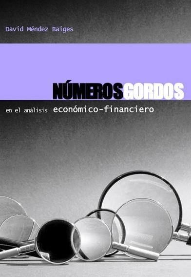 NÚMEROS GORDOS EN EL ANÁLISIS ECONÓMICO-FINANCIERO | 9788493227036 | MÉNDEZ BAIGES, DAVID | Llibreria Aqualata | Comprar libros en catalán y castellano online | Comprar libros Igualada