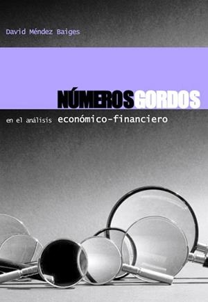NÚMEROS GORDOS EN EL ANÁLISIS ECONÓMICO-FINANCIERO | 9788493227036 | MÉNDEZ BAIGES, DAVID | Llibreria Aqualata | Comprar llibres en català i castellà online | Comprar llibres Igualada