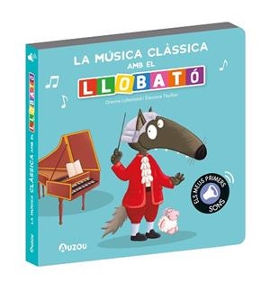 LLOBATÓ, LLIBRE SONS MÚSICA CLÀSSICA | 9791039547314 | LALLEMAND, ORIANNE/THUILLIER, ÉLÉONORE | Llibreria Aqualata | Comprar llibres en català i castellà online | Comprar llibres Igualada
