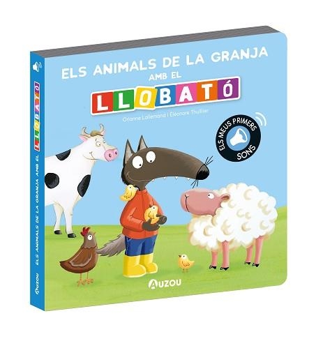 LLOBATÓ, LLIBRE SONS ANIMALS DE LA GRANJA | 9791039547307 | LALLEMAND, ORIANNE/THUILLIER, ÉLÉONORE | Llibreria Aqualata | Comprar libros en catalán y castellano online | Comprar libros Igualada