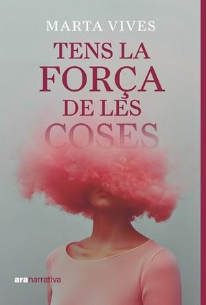 TENS LA FORÇA DE LES COSES | 9788411731294 | VIVES MASDEU, MARTA | Llibreria Aqualata | Comprar llibres en català i castellà online | Comprar llibres Igualada