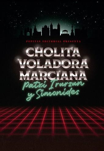 CHOLITA VOLADORA MARCIANA | 9788410476172 | IRURZUN, PATXI | Llibreria Aqualata | Comprar libros en catalán y castellano online | Comprar libros Igualada